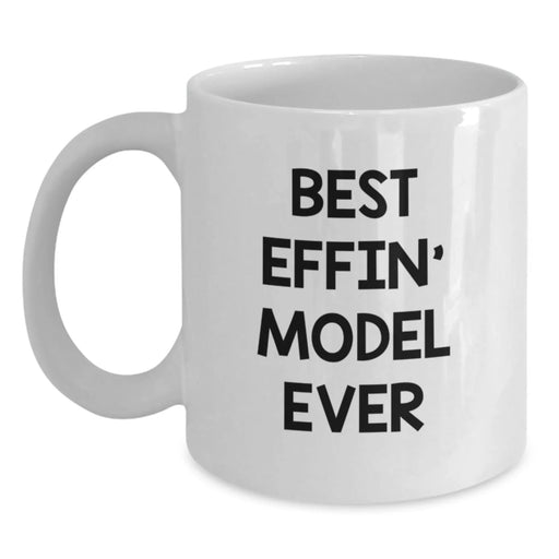 Funny Model White Coffee Mug Gifts from Friends for Christmas - 'Best Effin' Model Ever' - Main