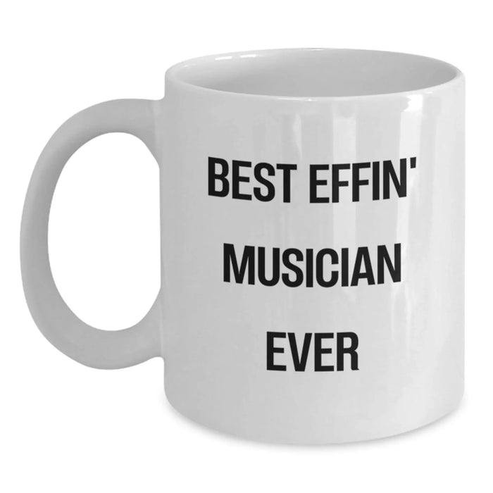 Funny Musician Gifts for Men, Best Effin' White Coffee Mug, Christmas Unique Presents from Friends to Musician - Main