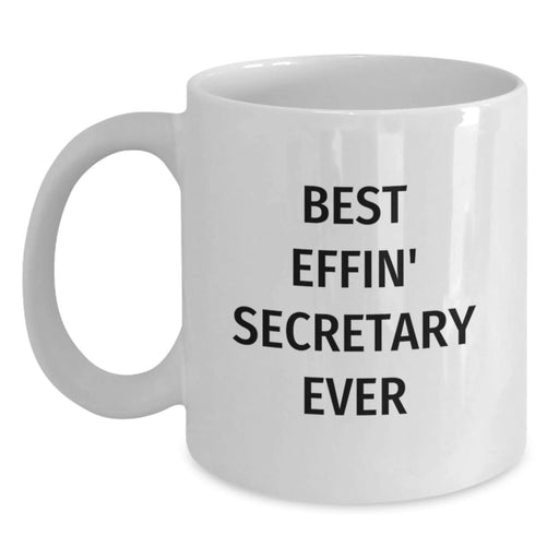 Funny Secretary Gifts for Friends Birthday Unique White Coffee Mugs from Best Effin' Secretary Ever - Main