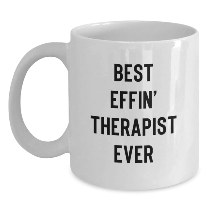 Funny Therapist Gifts for Men, White Coffee Mug, Best Effin' Therapist Ever, Christmas Unique, Gifts from Men for Therapist - Main