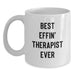 Funny Therapist Gifts for Men, White Coffee Mug, Best Effin' Therapist Ever, Christmas Unique, Gifts from Men for Therapist - Main