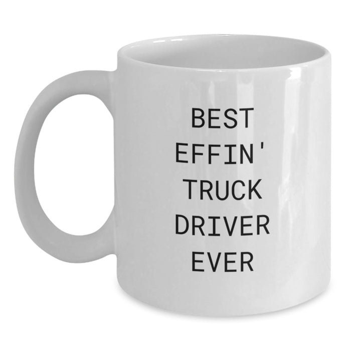 Funny Truck Driver Gifts from Friends for Best Effin' Truck Driver Ever White Coffee Mug - Main