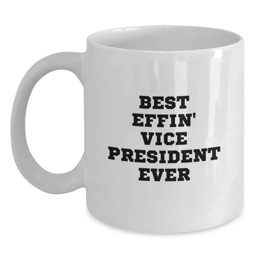 Gifts for Vice President, Funny Birthday Unique Gifts, Vice President White Coffee Mug - Best Effin Vice President Ever - Main