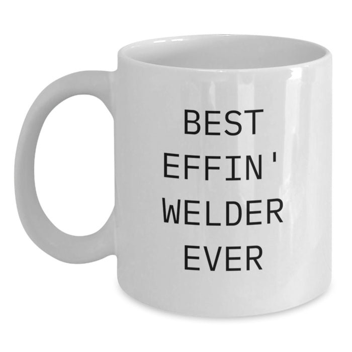 Funny Welder Gifts for Men, Best Effin' White Coffee Mug, Unique Mother's Day Present with Quote - Main