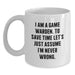 Funny Game Warden Gifts for Men - White Coffee Mug - 'I Am A Game Warden' - Main