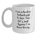 Funny Nuclear Technologist Gifts from Men to Nuclear Technologists for Graduation Unique Gifts White Coffee Mug, Nuclear Technologist White Coffee Mug, I'm Never Wrong Mug - Main