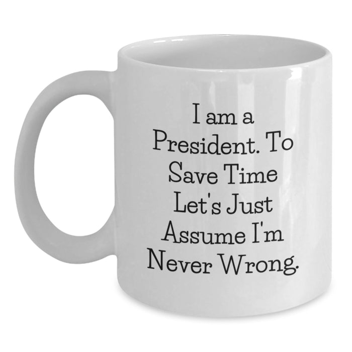 Funny President White Coffee Mugs for Gifts from Friends and Family, Perfect for President Day and Father's Day Unique Gifts - Main
