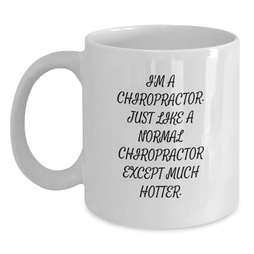 Funny Quote Chiropractor Gifts - White Coffee Mug for Chiropractor Friends - Chiropractor Humor - Gifts from Men for Chiropractor Men - Unique Christmas Unique Gifts - Main