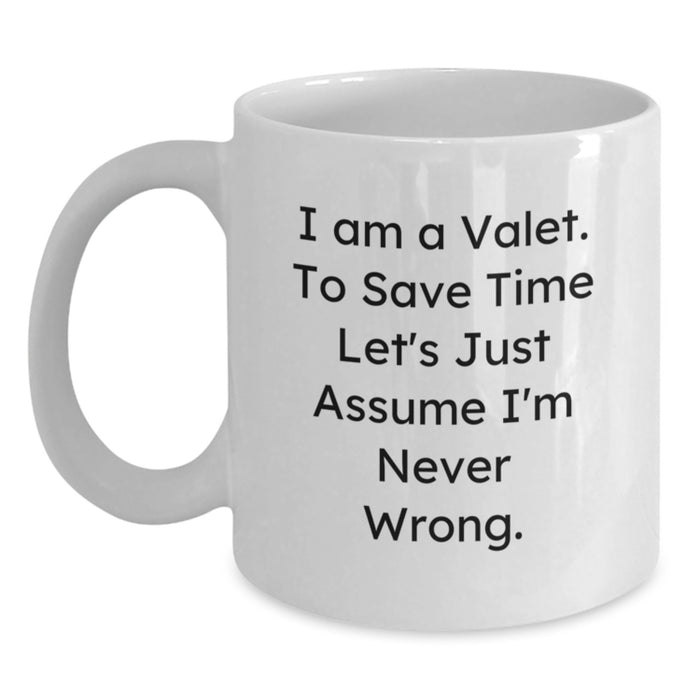 Funny Valet Gifts for Him, White Coffee Mug with Quote I Am A Valet, Unique Graduation Gifts from Men to Valet - Main