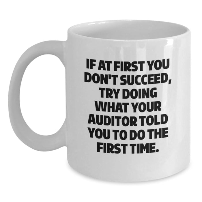 Funny Auditor Gifts from Family, Inspirational White Coffee Mug for Graduation, If At First You Don't Succeed Quote, Auditor White Mug for Men, Women, Friends, Coworkers - Main