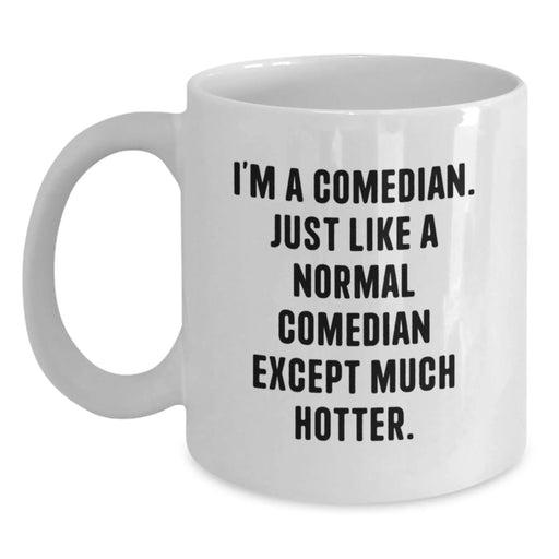 Funny Comedian Gifts for Friends, Comedian White Coffee Mug with 'I'm A Comedian' Quote, Unique Christmas Unique Gifts from Men - Main
