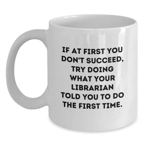 Funny Librarian White Coffee Mug Gifts from Friends for Librarian on Birthday Unique Gifts for Librarian - Main