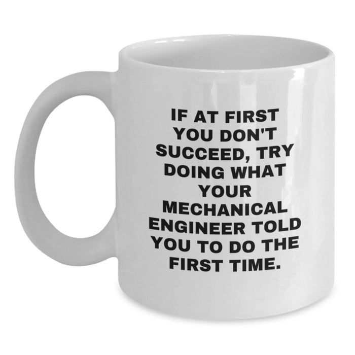 Funny Mechanical Engineer Gifts for Men, White Coffee Mug with Inspirational Quote, Birthday Unique Gifts from Friends, Family, Coworkers - Main