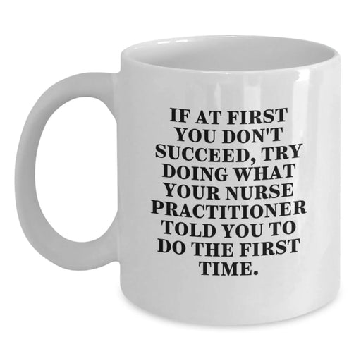 Funny Nurse Practitioner Gifts for Valentine's - White Coffee Mug with Inspirational Quote from NP - Main