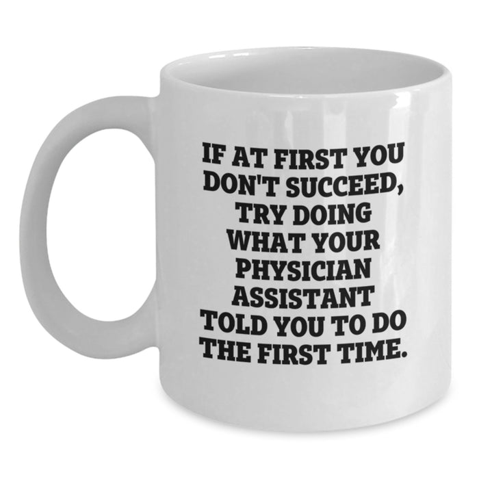 Funny Physician Assistant Graduation Unique Gifts for Men from Friends - White Coffee Mug - Main