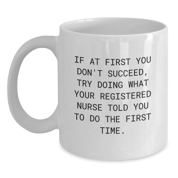 Funny Registered Nurse Gifts from Friends for Graduation Unique Mugs, 11oz or 15oz White Coffee Mug with Cute Quote for Registered Nurses - Main