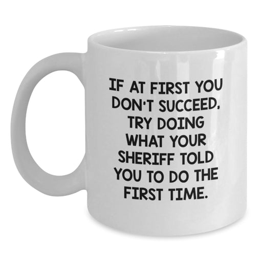 Funny Sheriff Coffee Mug Gifts for Sheriff Graduation Unique Sheriff White Coffee Mug from Friends - Main