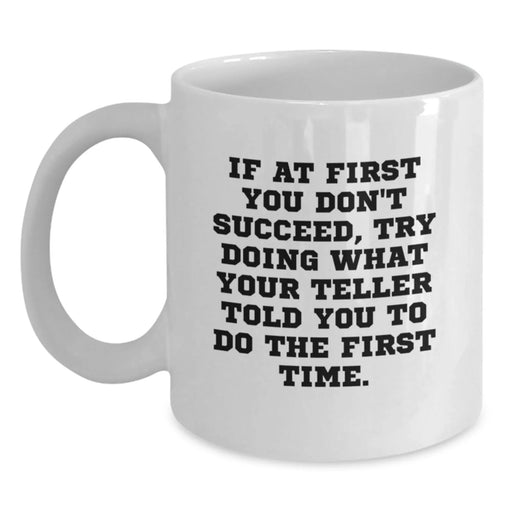 Funny Teller White Coffee Mug Gifts from Friends for Teller - Birthday Unique Mug - Main