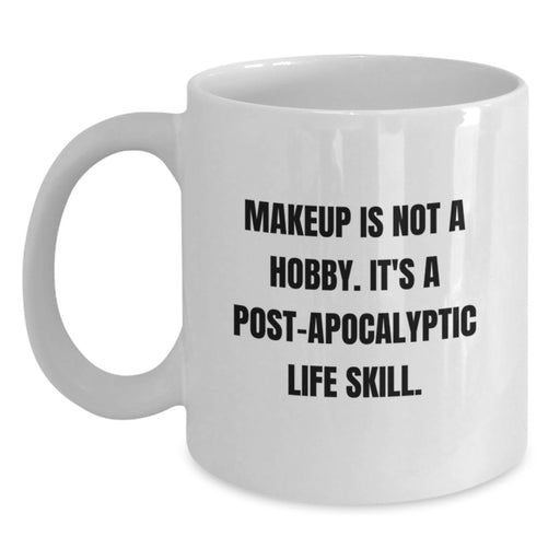 Funny Makeup Quotes Gifts for Makeup Lovers from Friends on White 11oz or 15oz Ceramic Coffee Mugs with Graduation Day Unique - Main