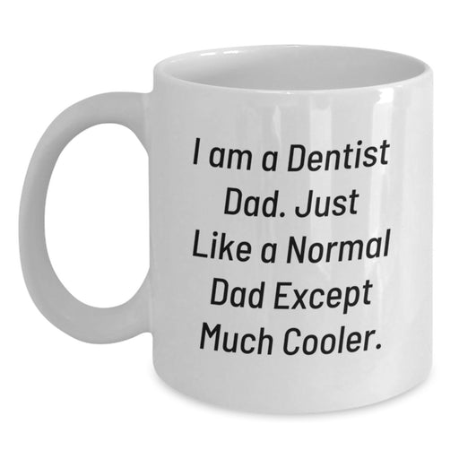 Funny Dentist Dad Gifts from Family, White Coffee Mug for Dentist Dad, Perfect Graduation Unique Gifts - Main