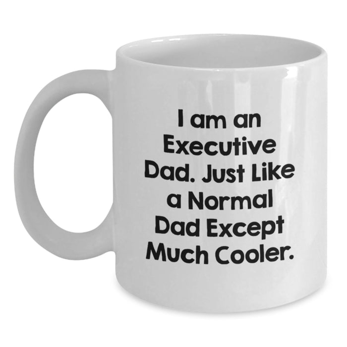 Funny Executive Gifts from Dad to Son, Graduation Unique Gifts for Executive Father, White Coffee Mug, I Am An Executive Dad, Executive White Coffee Mug - Main