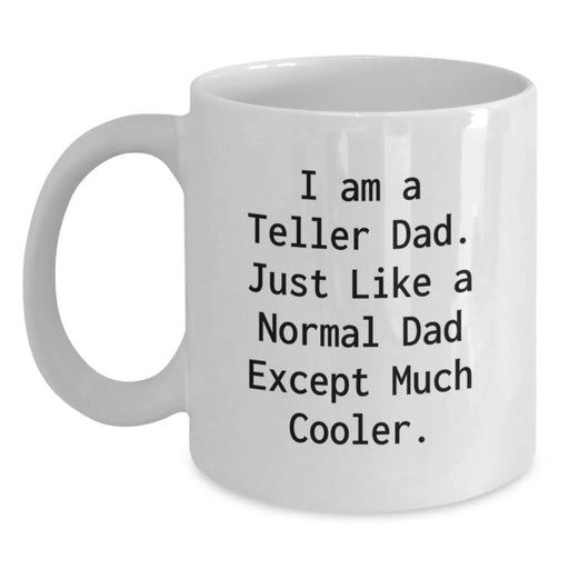 Funny Teller White Coffee Mug Gifts for Teller Dad - Teller Birthday Unique Gifts from Dad - Main