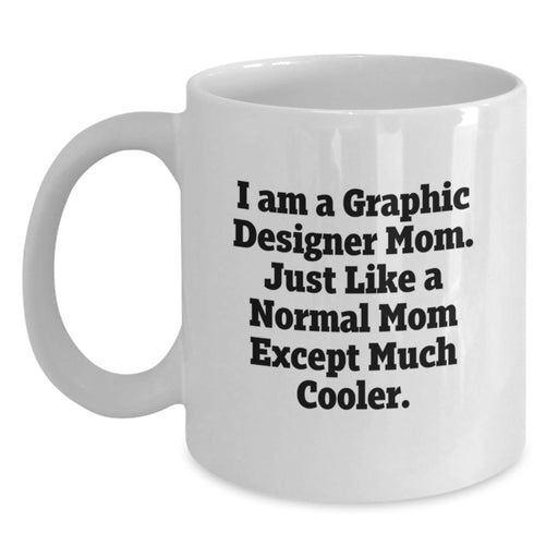 Funny Graphic Designer Gifts from Mom - Inspirational White Coffee Mug for Graphic Designer Men Women Friends Family Graduation Unique - Main