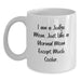 Funny Judge Gifts from Mom, White Coffee Mug for Judge, I Am A Judge Mom - Perfect Graduation Unique Gifts for Judge - Main
