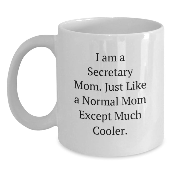 Funny Secretary Mom White Coffee Mug Gifts for Secretary Friends and Family - Perfect Graduation Unique Gifts from Mom - Main