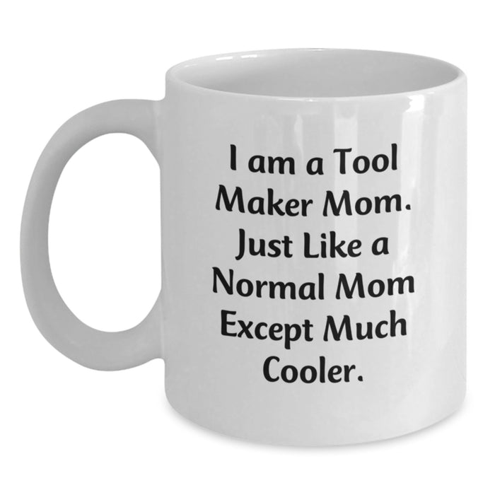 Funny Tool Maker Mom Gifts for Men Women Friends Family - Unique White Coffee Mug for Graduation - Main