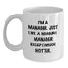 Manager Gifts from Friends, White Coffee Mug, Funny Quote for Birthday 'I'm A Manager. Just Like A Normal Manager Except Much Hotter.' - Main