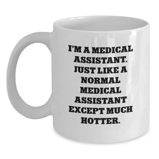 Funny Medical Assistant Gifts for Medical Assistants - White Coffee Mug Gifts from Friends to Medical Assistants - Unique Christmas Unique Gifts for Women or Men - Main