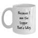 Funny Logger White Coffee Mug Gifts from Friends - Because I Am The Logger, That's Why. For Valentine's - Main