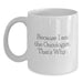 Funny Oncologist Gifts - White Coffee Mug for Graduation - Gifts from Family to Oncologist - White 11oz or 15oz Ceramic Mug because I am the Oncologist That's Why. - Main