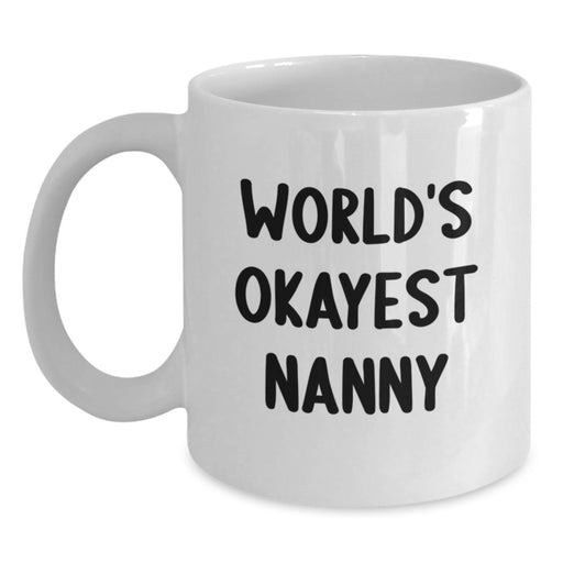 Funny Nanny Gifts for Graduation, World's Okayest Nanny White Coffee Mug from Friends, Gifts for Nanny - Main