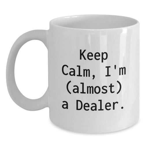 Fun Dealer Gifts for Men, Funny White Coffee Mug, Christmas Unique Gifts from Friends to Family - Main