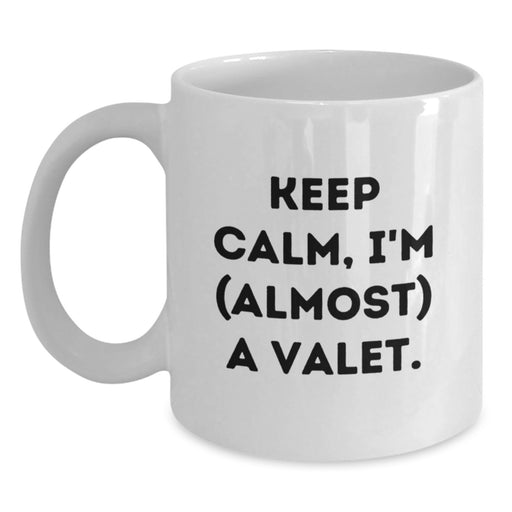 Graduation Unique Gifts for Valet - Funny Quote White Coffee Mug - Gifts from Friends or Family - 11Oz/15Oz Capacity - Main