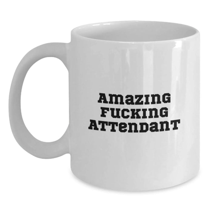 Funny Attendant Gifts from Men to Women White Coffee Mug - 'Amazing F--king Attendant' Quote for Birthday Unique Gifts for Attendant - Main
