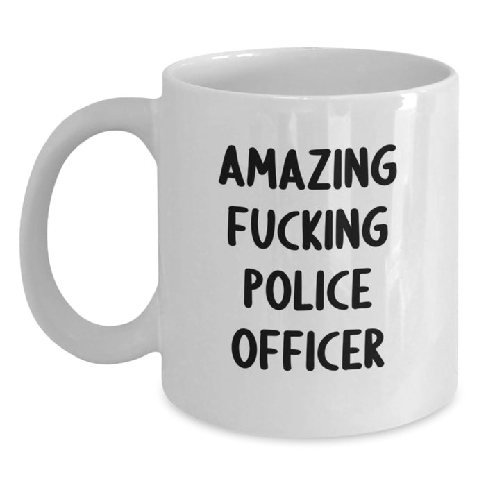 Funny Police Officer Gifts for Men, White Coffee Mug with Amazing F--king Police Officer Quote, Perfect Graduation Unique Gifts from Friends - Main