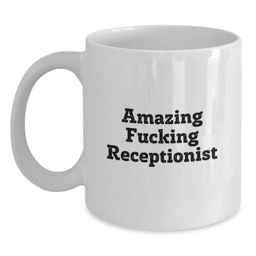 Receptionist Gifts from Men, Funny White Coffee Mug for Receptionist, Amazing 'F--king' Receptionist Quote Graduation Unique Gifts - Main