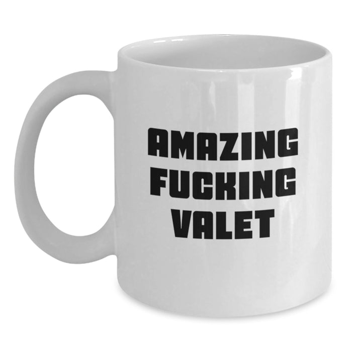 Funny Gifts from Men for Valet, Amazing F--king Valet White Coffee Mug, Personalized Graduation Unique Gifts for Valet - Main