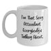 Funny Attendant Gifts for Men from Friends - I'm That Sexy Attendant Everybody's Talking About White Coffee Mug, 11oz or 15oz Capacity - Main