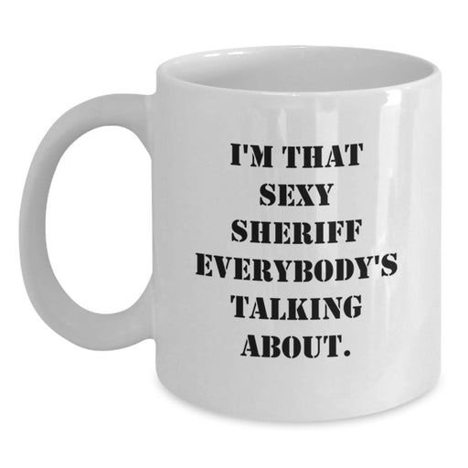 Funny Sheriff Gifts, White Coffee Mug, Perfect for Graduation - Gifts from Men, Women, to Sheriff, Police Officers - Main