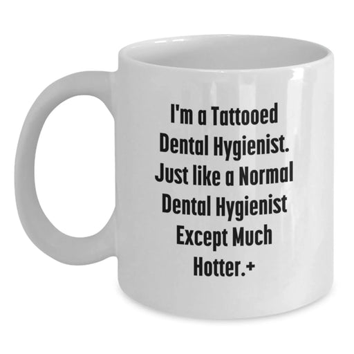 Funny Quote Gifts for Dental Hygienists, Unique White Coffee Mug from Friends for a Special Christmas - Main
