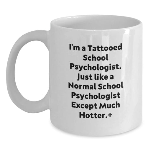 Funny School Psychologist Quotes Gifts from Women for School Psychologist, White Coffee Mug, Birthday Unique Gifts - Main