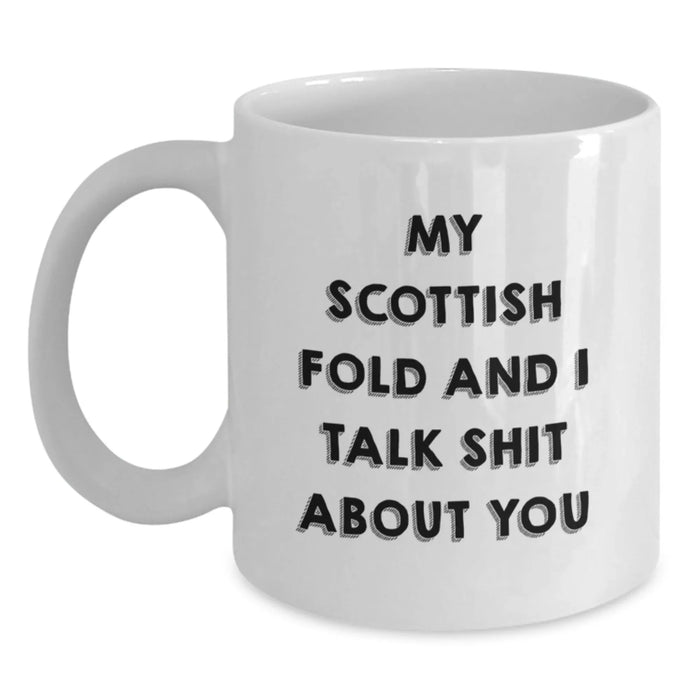 Funny Scottish Fold Cat Lover Gifts from Friends for Birthday - White Coffee Mug with Quote 'My Scottish Fold And I Talk Shit About You' - Main