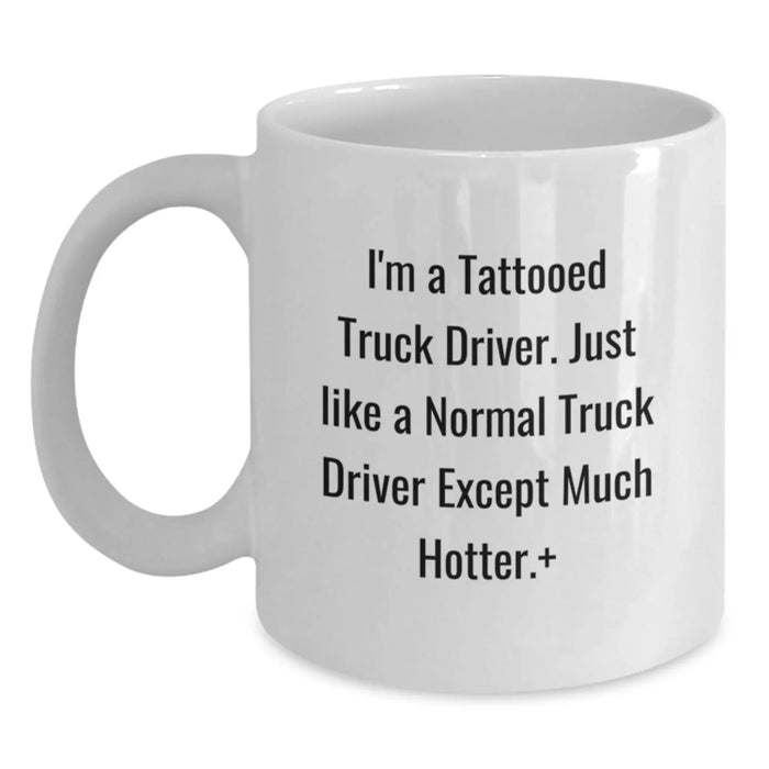 Funny Truck Driver Gifts for Men - White Coffee Mug, 11oz or 15oz Capacity, Ceramic, Microwave and Dishwasher Safe Gifts from Friends to Truck Driver - Main