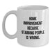 Home Improvement Funny Mugs Gifts from Friends for Men and Women, White Coffee Mug for Home Improvement Enthusiasts Graduation Unique Gifts - Main