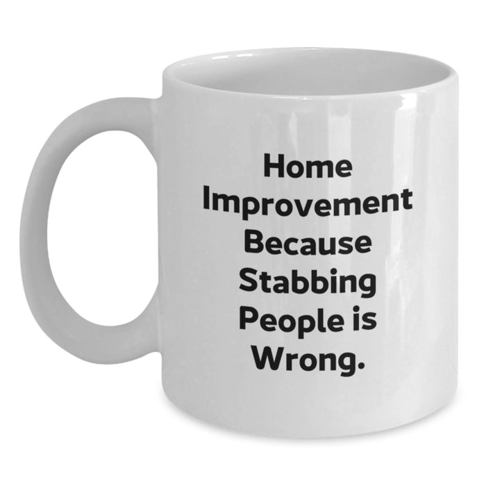 Home Improvement Funny White Coffee Mugs for Graduation Unique Gifts from Friends and Family with Inspirational Quote Home Improvement Gifts - Main