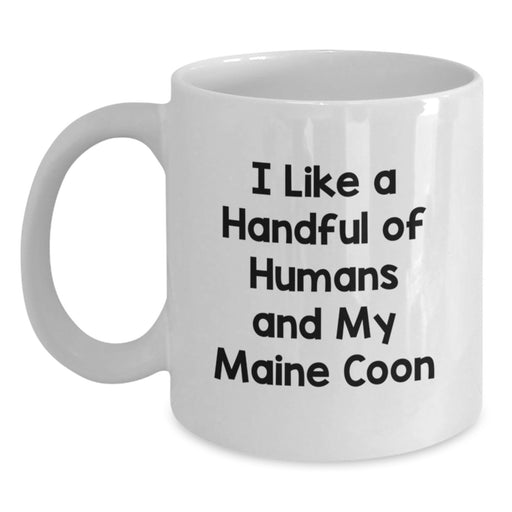 Funny Maine Coon Cat Gifts for Men Friends from Family - White Coffee Mug with 'I Like A Handful Of Humans And My Maine Coon' Quote - Main